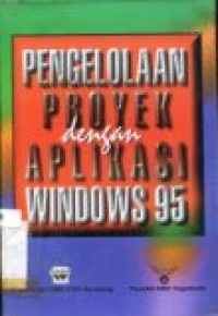 PENGELOLAAN PROYEK DENGAN APLIKASI WINDOWS 95