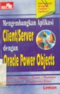 MENGEMBANGKAN APLIKASI CLIENT/SERVER DENGAN ORACLE POWER OBJ