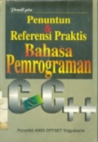 PENUNTUN DAN REFERENSI PRAKTIS BAHASA PEMROGRAMAN C&C++