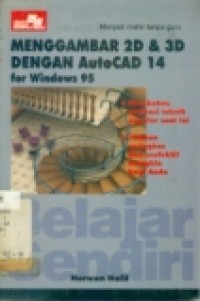 BELAJAR SENDIRI MENGGAMBAR 2D&3D DG.AUTOCAD 14 FOR WINDOWS