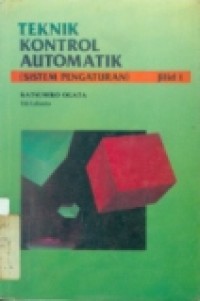 TEKNIK KONTROL AUTOMATIK (SISTEM PENGATURAN)  JILID 1