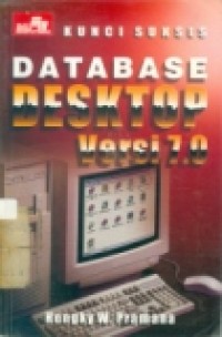 DATABASE DESKTOP VERSI 7.0 ( KUNCI SUKSES )