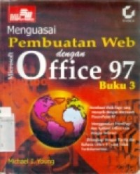 MENGUASAI PEMBUATAN WEB DENGAN OFFICE 97 BUKU 3