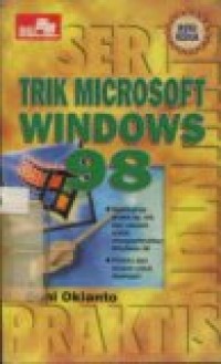 SERI PENUNTUN PRAKTIS TRIK MICROSOFT WINDOWS 98