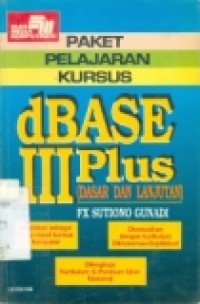 PAKET PELAJARAN KURSUS DBASE III PLUS DASAR DAN LANJUTAN