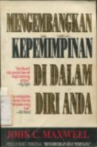 MENGEMBANGKAN KEPEMIMPINAN DI DALAM DIRI ANDA