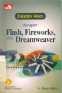 DESAIN WEB DENGAN FLASH, FIREWORKS, DAN DREAMWEAVER