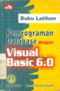 BUKU LATIHAN: PEMROGRAMAN DATABASE DENGAN VISUAL BASIC 6.0