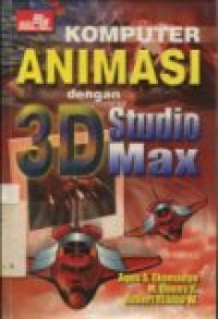 KOMPUTER ANIMASI DENGAN 3D STUDIO MAX