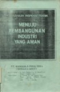 MENUJU PEMBANGUNAN INDUSTRI YANG AMAN