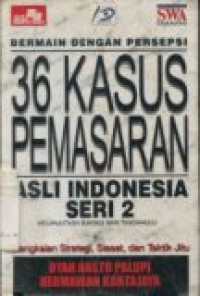 36 KASUS PEMASARAN ASLI INDONESIA SERI 2