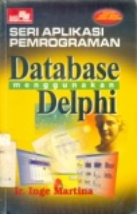 SERI APLIKASI PEMROGRAMAN DATABASE MENGGUNAKAN DELPHI