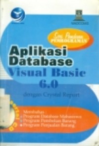 SERI PANDUAN PEMROGRAMAN: APLIKASI DATABASE VISUAL BASIC 6.0 DGN CRYSTAL REPORT