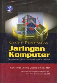 KONSEP & PERANCANGAN JARINGAN KOMPUTER: BANGUNAN SATU LANTAI, GEDUNG BERTINGKAT & KAWASAN