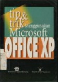 TIP DAN TRIK MENGGUNAKAN MICROSOFT OFFICE XP