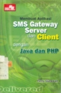 MEMBUAT APLIKASI SMS GATEWAY SERVER DN CLIENT DENGAN JAVA DN PHP