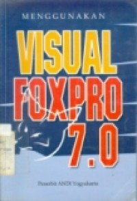 MENGGUNAKAN VISUAL FOXPRO 7.0