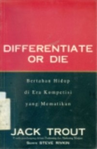 DIFFERENTIATE OR DIE: BERTAHAN HIDUP DI ERA KOMPETISI YANG MEMATIKAN