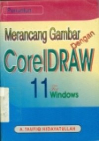 Image of MERANCANG GAMBAR DENGAN CORELDRAW 11 FOR WINDOWS