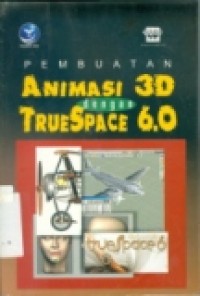 PEMBUATAN ANIMASI 3D DENGAN TRUESPACE 6.0