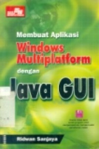 MEMBUAT APLIKASI WINDOWS MULTIPLATFORM DGN JAVA GUI