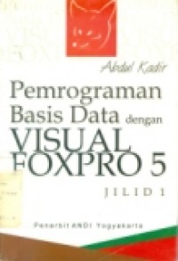 PEMROGRAMAN BASIS DATA DENGAN VISUAL FOXPRO 5 JILID 1