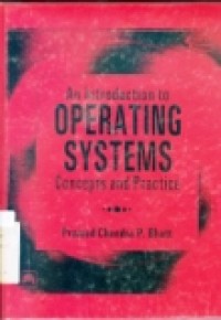 AN INTRODUCTION TO OPERATING SYSTEMS CONSEPTS AND PRACTICE