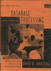 DATABASE PROCESSING FUNDAMENTALS; DESIGN; AND IMPLEMENTATION