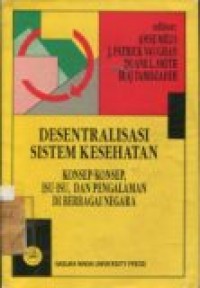 Desentralisasi sistem kesehatan: konsep-konsep; isu-isu; dan pengalaman di berbagai negara