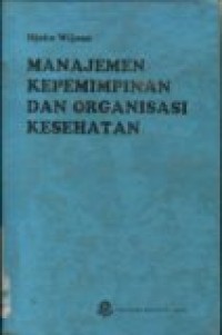 Manajemen kepemimpinan dan organisasi kesehatan