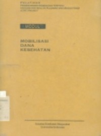 Mobilisasi dana kesehatan (Modul Pelatihan Perencanaan Kesehatan Terpadu - ICDC Project)