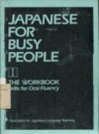 Japanese for Busy People I: The work book drill for oral fluency