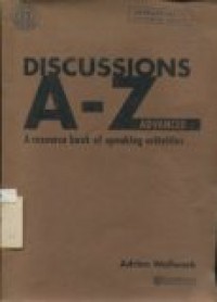 Discussions A - Z  Advanced : A resource book of speaking activities  EDVANCET