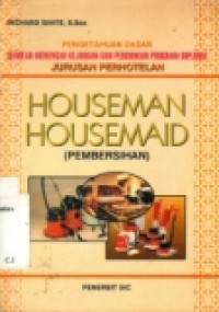 HOUSEMAN / HOUSEMAID = PEMBERSIHAN