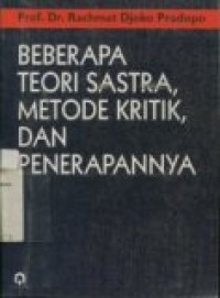 Beberapa teori sastra; metode kritik; dan penerapannya