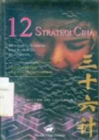 12 strategi Cina: menerapkan kearifan Cina Kuno pada dunia usaha