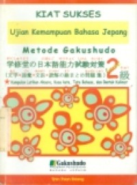 Kiat sukses ujian kemampuan bahasa Jepang: metode Gakushudo level 2