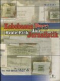 KEBEBASAN PERS KODE ETIK DAN JURNALISTIK