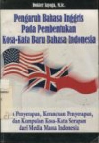 Pengaruh bahasa Inggris pada pembentukan kosa kata baru bahasa Indonesia