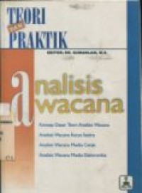 TEORI DAN PRAKTIK ANALISIS WACANA