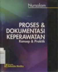 PROSES & DOKUMENTASI KEPERAWATAN KONSEP & PRAKTIK