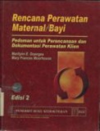 RENCANA PERAWATAN MATERNAL/BAYI PEDOMAN UNTUK PERENCANAAN DAN DOKUMENTASI  PERAWATAN KLIEN ED.2