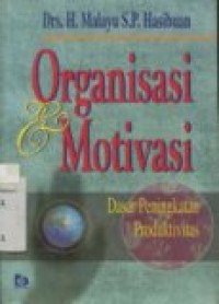 ORGANISASI & MOTIVASI DASAR PENINGKATAN PRODUKTIVITAS