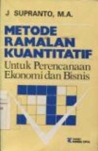 METODE RAMALAN KUANTITATIF UNTUK PERENCANAAN EKONOMI DAN BISNIS