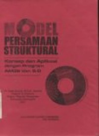 MODEL PERSAMAAN STRUKTURAL KONSEP DAN APLIKASI DENGAN PROGRAM AMOS VER.5.0