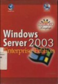 SERI PANDUAN LENGKAP: WINDOWS SERVER 2003 ENTERPRISE EDITION