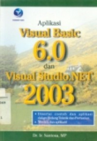 APLIKASI VISUAL BASIC 6.0 DAN VISUAL STUDIO. NET 2003