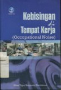 KEBISINGAN DI TEMPAT KERJA ( OCCUPATIONAL NOIS)