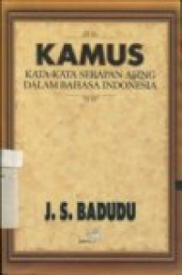 KAMUS KATA-KATA SERAPAN ASING DALAM BAHASA INDONESIA.