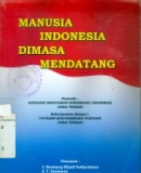 MANUSIA INDONESIA DIMASA MENDATANG